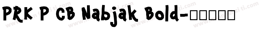 PRK P CB Nabjak Bold字体转换